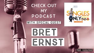 Singles Only Podcast with Comedian Bret Ernst