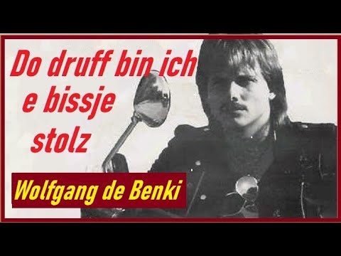 Do druff bin ich e bissje stolz - Wolfgang de Benki