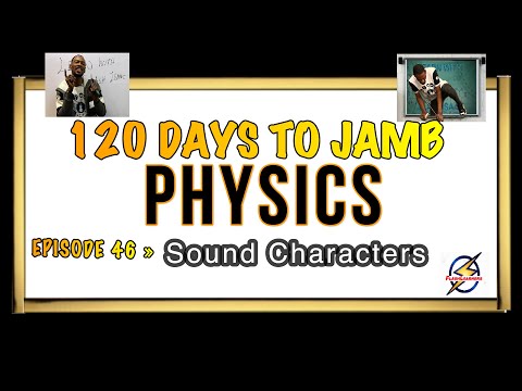 Characteristics of Sound Waves » 120 Days To Jamb Physics - Ep 46