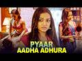 Aadha Adhura Pyaar Bold Drama Hindi Web Series Full Best Romantic Web Series Hindi Pallavi Basu