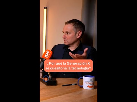 ¿Por qué la Generación X se cuestiona la tecnología?