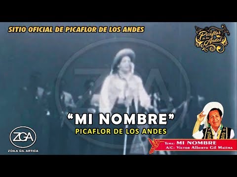Picaflor de los Andes - MI NOMBRE (video inédito)