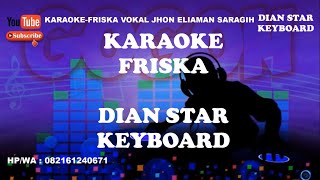 Download lagu KARAOKE FRISKA VOCAL JHON ELIAMAN SARAGIH... mp3