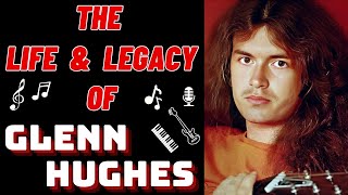 The Life &amp; Legacy of Deep Purple's GLENN HUGHES