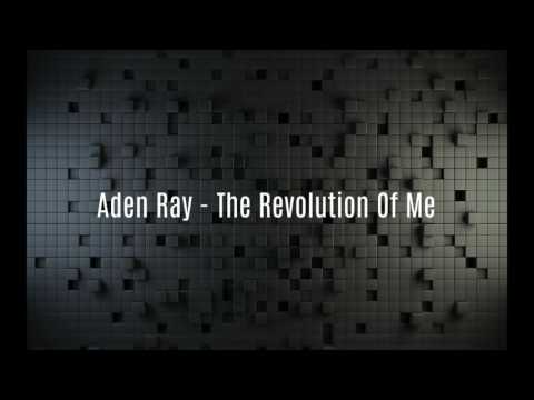 Aden Ray - The Revolution Of Me (Audio)