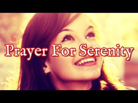 Prayer For Serenity | Peace and Serenity Prayers Video