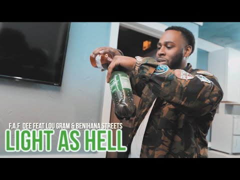 F.A.F Dee Feat Lou Gram & Benihana Streets - Light As Hell  (Official Music Video)