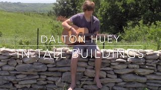 Dalton Huey - In Tall Buildings (John Hartford cover)