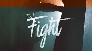 "The Fight" - Fight Like A Man