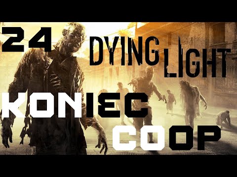 Zagrajmy w Dying Light Co-Op odc. 24 - Koniec