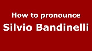 How to pronounce Silvio Bandinelli