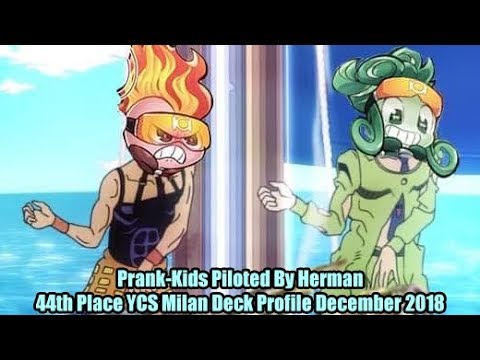 Prank-Kids Piloted By Herman 44th Place YCS Milan Deck Profile December 2018
