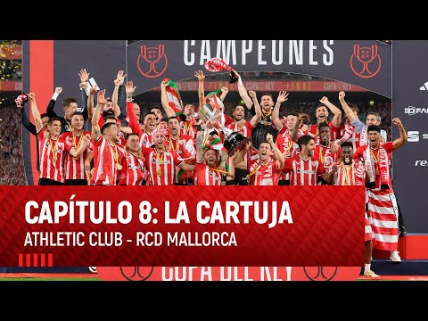 INSIDE | Athletic Club-RCD Mallorca | Capítulo 8: La Cartuja | Final | Copa del Rey 2023-24