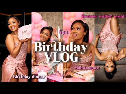 Birthday Vlog | Spa Day, Summer Walker Concert, Maintenance & Birthday Dinner at Houghton Hotel 💕