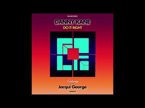 Danny Kanne, (feat Jacqui George) - Do It Right (Original Mix)
