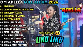 Download lagu LIKU LIKU - OM ADELLA  FULL ALBUM  TERBARU 2026 - NURMA PAEJAH mp3