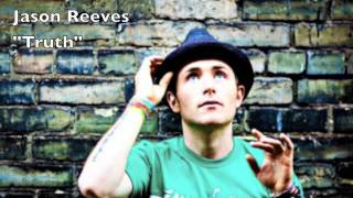 New! Jason Reeves "Truth" (Track 11 off his new album)