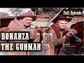 THE GUNMEN | BONANZA | Dan Blocker | Lorne Greene | Western Series | Full Episode | English THE GUNMEN | BONANZA | Dan Blocker | Lorne Greene | Western Series | Full Episode | English