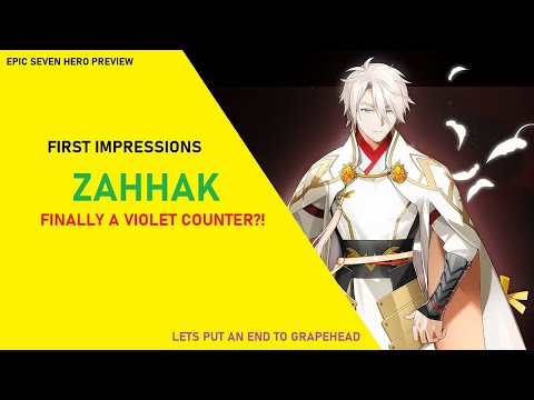 Zahhak First Impressions - Finally a Grapehead Counter?? [Epic Seven Hero Previews]