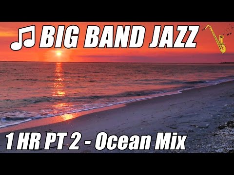 JAZZ Instrumental Music Big Band Piano Songs Playlist 1 Hour Relaxing Ocean Nature Sounds Relax