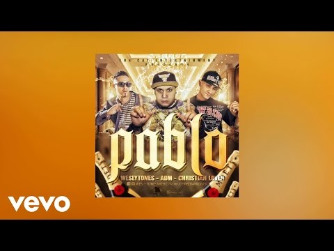 Wesly Tones - Pablo Remix (AUDIO) ft. ADM & Christian Lover