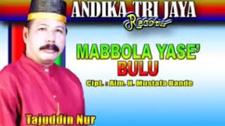 Download lagu Mabbola Yase Bulu - Tajuddin Nur mp3 Download lagu Mabbola Yase Bulu - Tajuddin Nur mp3