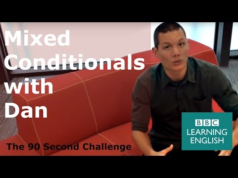 Using Mixed conditionals - BBC English Class