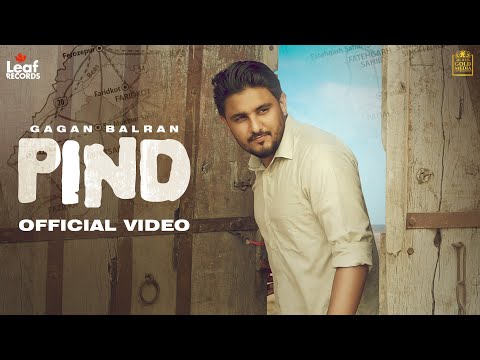 Pind (Official Video) Gagan Balran | Deol Harman | Manwinder Maan | Punjabi Songs | Leaf Records