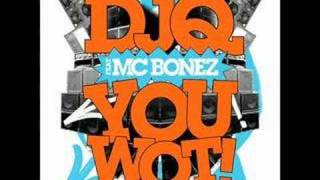 DJ Q. Feat MC Bonez- 'You Wot!' Download OUT NOW!!!