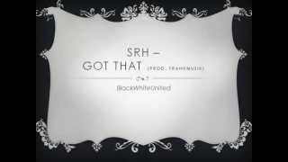 SRH - Got That (Prod. FrankMusik)