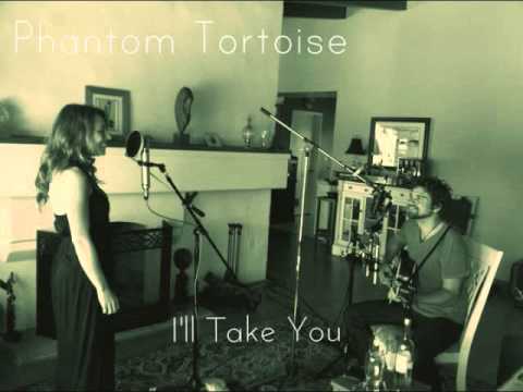 I'll Take You~Phantom Tortoise
