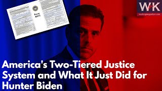 Hunter Biden's Sweetheart Deal Exposes America's Two-Tiered Justice System