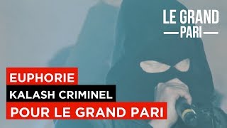 LE GRAND PARI #1 - KALASH CRIMINEL "EUPHORIE"