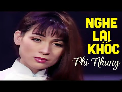 Nhạc PHI NHUNG Nghe Đi Nghe Lại Mà Khóc Cạn Nước Mắt - Năm 17 tuổi em đi lấy chồng ...