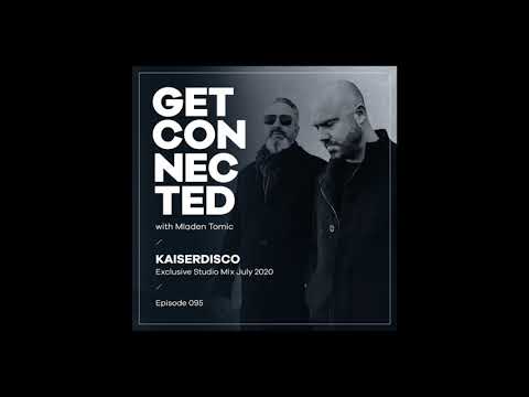 Get Connected with Mladen Tomic - 095 - Guest Mix by Kaiserdisco