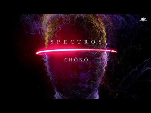 ChôKô -  Spectros