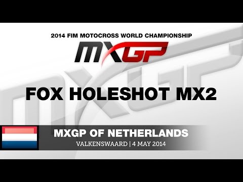 MXGP of the Netherlands 2014 MX2 Fox Holeshot - Motocross