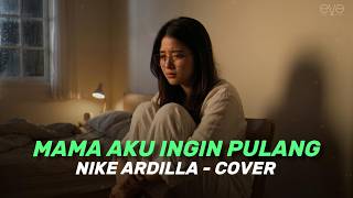 Download lagu MAMA AKU INGIN PULANG - NIKE ARDILLA (COVER VIDEO LIRIK) BY EVA MUSIK mp3 Download lagu MAMA AKU INGIN PULANG - NIKE ARDILLA (COVER VIDEO LIRIK) BY EVA MUSIK mp3
