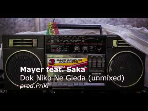 Mayer feat Saka - Dok Niko Ne Gleda (unreleased)