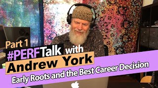 #PERFTALK with Andrew York Pt. 1/4 : Musical Roots