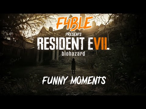 RESIDENT EVIL 7 BIOHAZARD FUNNY MOMENTS😂 | F4BLE