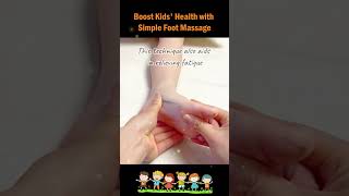 Boost Kids' Health with Simple Foot Massage