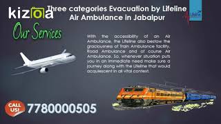 Lifeline Air Ambulance from Jabalpur Quick Assistance of Emergency Aeromedi