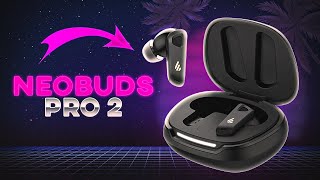 Edifier NeoBuds Pro2: Deine neuen Lieblings-Earbuds?