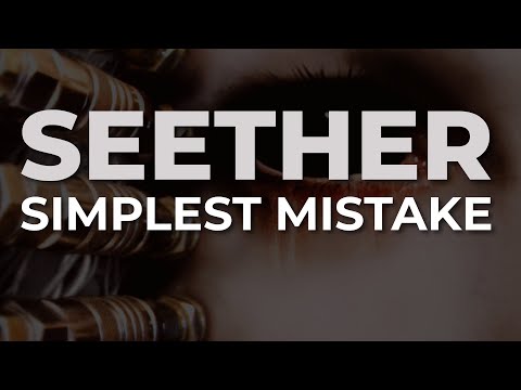 Simplest Mistake - Seether