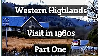 Scotland’s Enchanting Western Highlands: A 1960s Visit - Part One