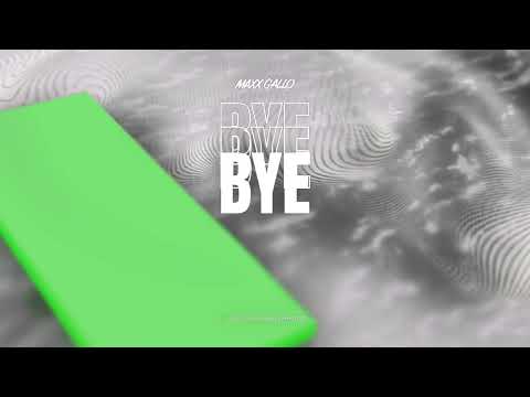 Bye - Maxx Gallo
