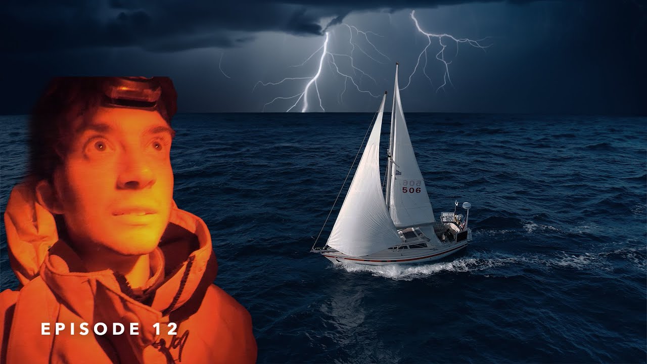 My Worst Fear: Sailing Through A Thunderstorm Alone | Ep. 12