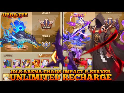 Update Idle Arena Chaos Impact Unlimited Recharge
