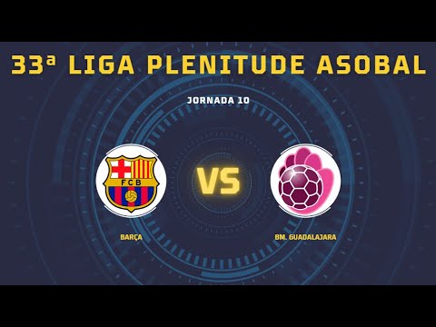 33ª Liga Plenitude ASOBAL J10: Barça - CÍVITAS BM. Guadalajara 38-26